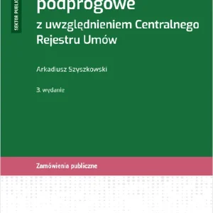Zamówienia podprogowe z uwzględnieniem Centralnego Rejestru Umów + wzory do pobrania