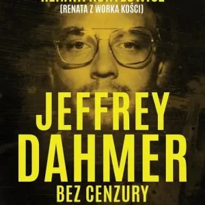 Jeffrey Dahmer bez cenzury. Narodziny mordercy i kanibala