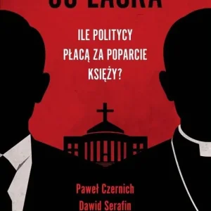 Co łaska. Ile politycy płacą za poparcie księży?