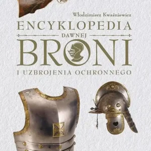 Encyklopedia dawnej broni i uzbrojenia ochronnego