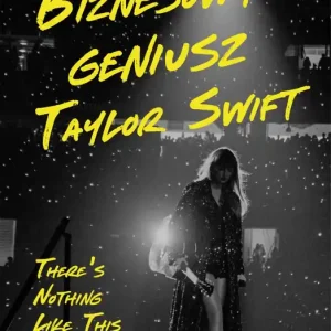 Biznesowy geniusz Taylor Swift