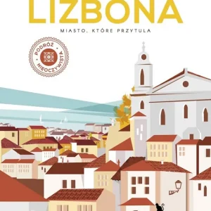Lizbona. Miasto, które przytula wyd. 2025