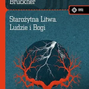 Starożytna Litwa. Ludy i Bogi. Szkice historyczne i mitologiczne