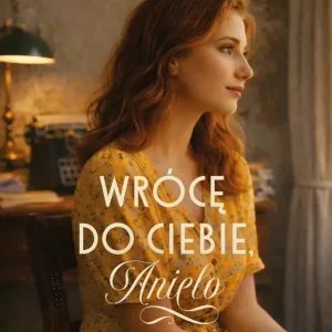 Wrócę do ciebie, Anielo