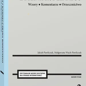 Pozwy i wnioski z prawa rodzinnego. Wzory. Komentarze. Orzecznictwo
