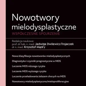 Nowotwory mielodysplastyczne. Współczesne spojrzenie
