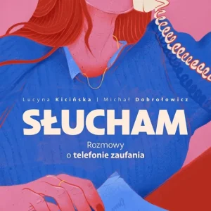 Słucham. Rozmowy o telefonie zaufania