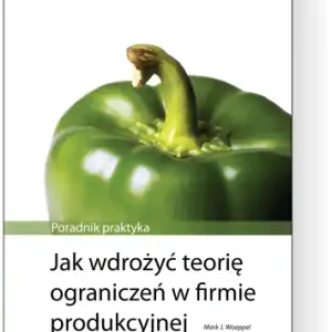 Jak wdrożyć teorię ograniczeń w firmie produkcyjnej