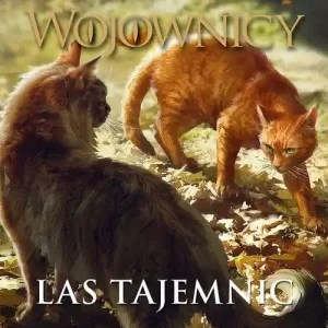 Las tajemnic. Wojownicy. Tom 3 ilustrowany