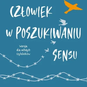 Człowiek w poszukiwaniu sensu. Wersja dla młodych czytelników