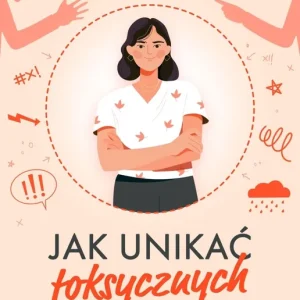 Jak unikać toksycznych facetów