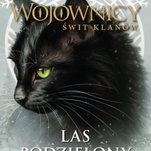 Las podzielony. Wojownicy. Świt klanów. Tom 5
