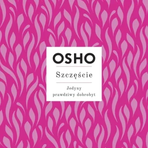 Szczęście. Jedyny prawdziwy dobrobyt