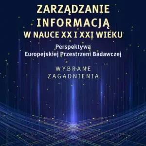 Zarządzanie informacją w nauce XX i XXI wieku