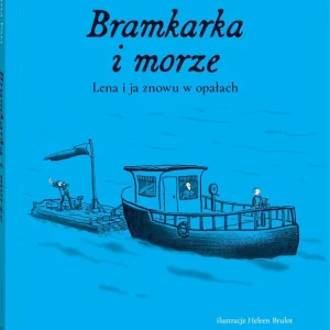 Bramkarka i morze. Lena i ja znowu a opałach