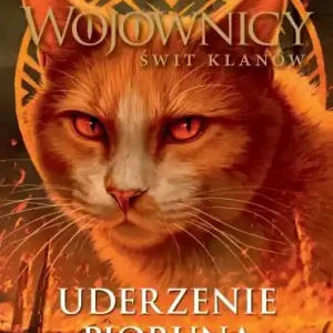 Uderzenie Pioruna. Wojownicy. Świt klanów. Tom 2