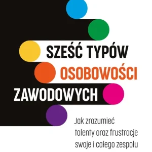 Sześć typów osobowości zawodowych