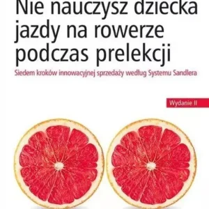 Nie nauczysz dziecka jazdy na rowerze podczas prelekcji
