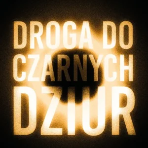Droga do czarnych dziur
