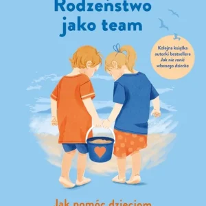 Rodzeństwo jako team. Jak pomóc dzieciom tworzyć zgrany zespół
