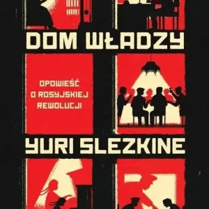 Dom władzy Tom 1-3 Opowieść o rosyjskiej rewolucji