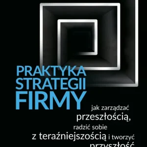 Praktyka strategii firmy
