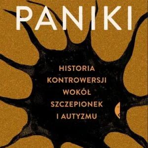 Wirus paniki historia kontrowersji wokół szczepionek i autyzmu