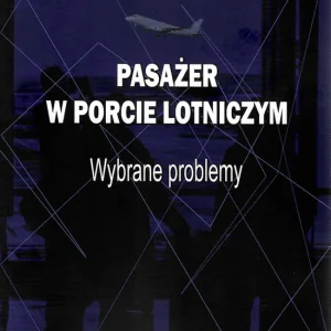 Pasażer w porcie lotniczym. Wybrane problemy