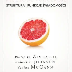 Psychologia. Kluczowe koncepcje. Tom 3: Struktura i funkcje świadomości