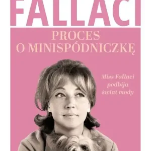 Proces o minispódniczkę. Miss Fallaci podbija świat mody