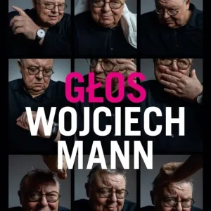 Głos. Wojciech Mann w rozmowie z Katarzyną Kubisiowską wyd. 2025