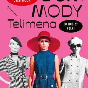 Dom mody Telimena. Co nosiły Polki