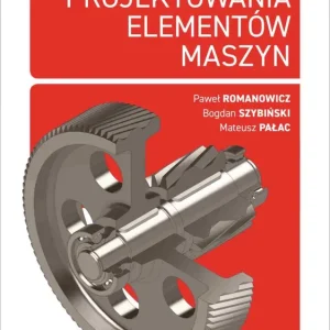 Podstawy projektowania elementów maszyn