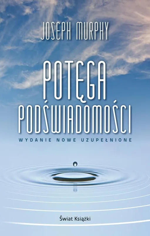 Potęga podświadomości wydanie nowe uzupełnione
