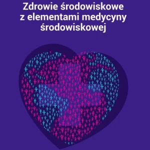 Zdrowie środowiskowe z elementami medycyny środowiskowej