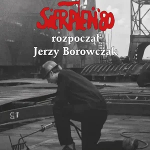 Sierpień ‘80 rozpoczął Jerzy Borowczak