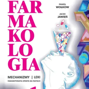 Farmakologia. Mechanizmy – leki – farmakoterapia oparta na faktach. Tom 1
