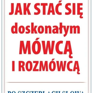 Jak stać się doskonałym mówcą i rozmówcą. Po szczeblach słowa wyd. 2023