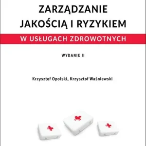 Zarządzanie jakością i ryzykiem w usługach zdrowotnych