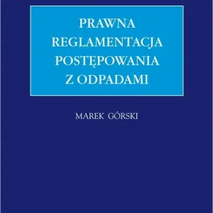 Prawna reglamentacja postępowania z odpadami