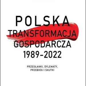 Polska transformacja gospodarcza 1989-2022