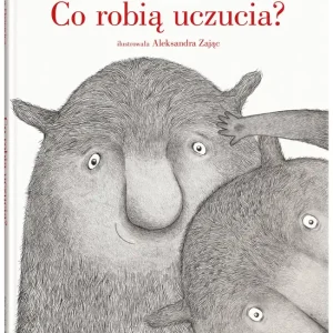 Co robią uczucia?