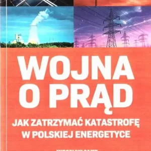 Wojna o prąd. Jak zatrzymać katastrofę...