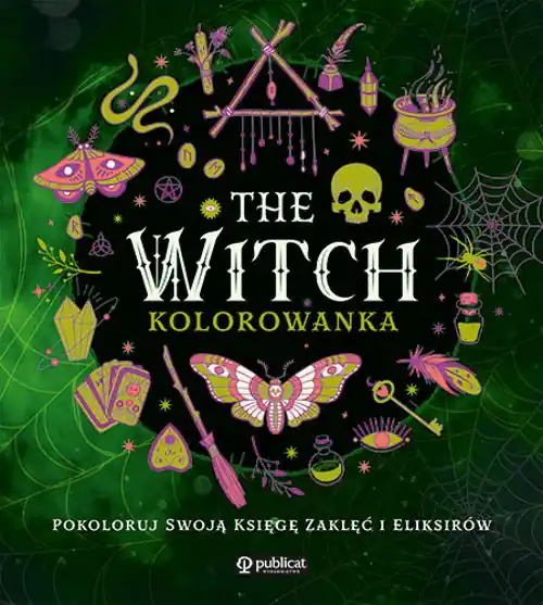 The Witch Kolorowanka. Pokoloruj swoją księgę zaklęć i eliksirów
