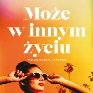 Może w innym życiu