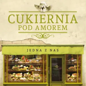 Cukiernia Pod Amorem Jedna z nas