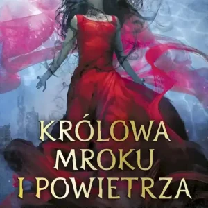 Królowa Mroku i Powietrza. Cykl Mroczne intrygi. Księga 3