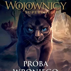 Wojownicy Superedycja Próba Wroniego Pióra