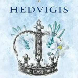 Hedvigis T.2. Lilia w koronie