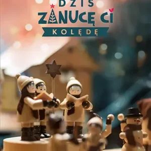 Dziś zanucę ci kolędę